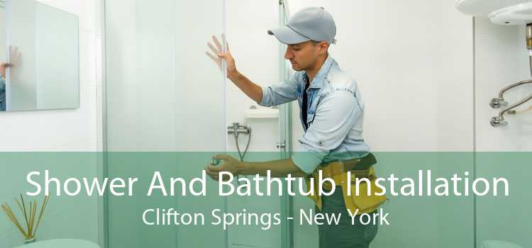 Shower And Bathtub Installation Clifton Springs - New York