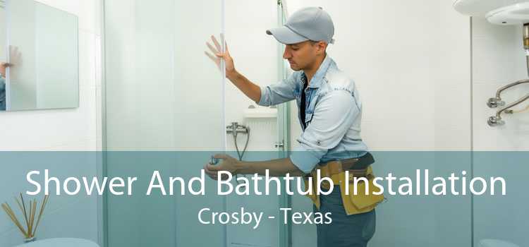 Shower And Bathtub Installation Crosby - Texas