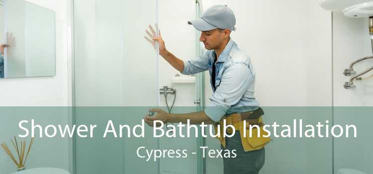 Shower And Bathtub Installation Cypress - Texas
