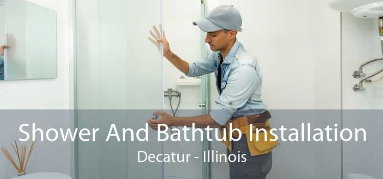 Shower And Bathtub Installation Decatur - Illinois