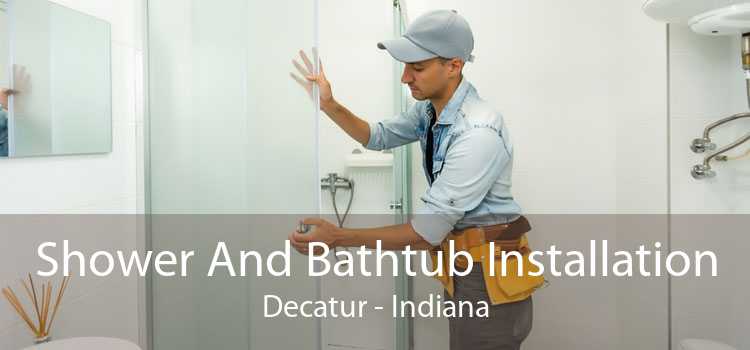 Shower And Bathtub Installation Decatur - Indiana