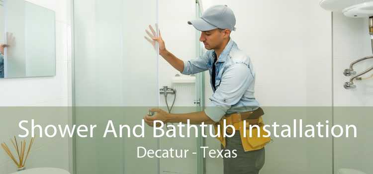 Shower And Bathtub Installation Decatur - Texas