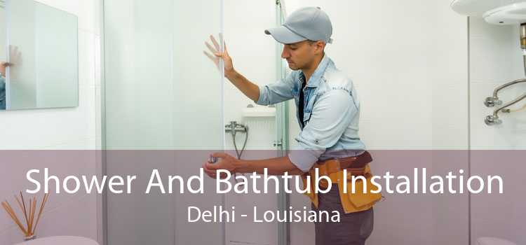 Shower And Bathtub Installation Delhi - Louisiana