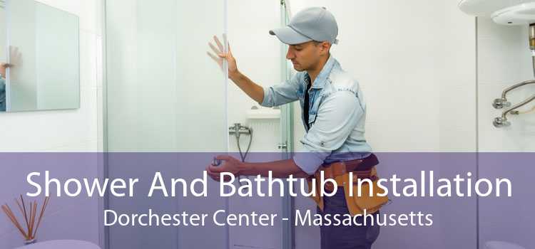 Shower And Bathtub Installation Dorchester Center - Massachusetts
