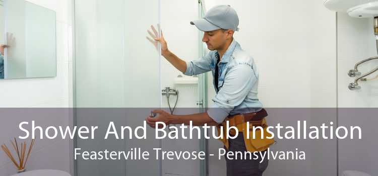 Shower And Bathtub Installation Feasterville Trevose - Pennsylvania