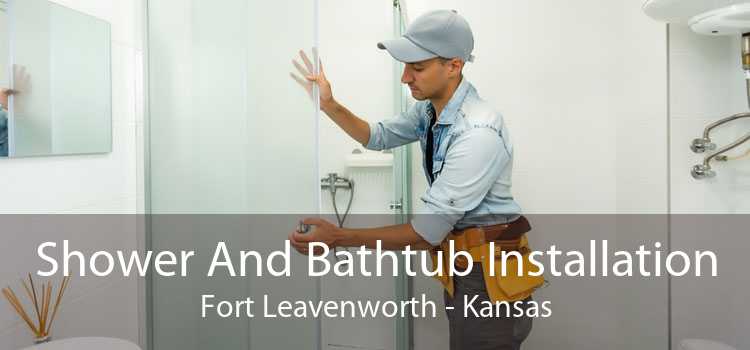 Shower And Bathtub Installation Fort Leavenworth - Kansas