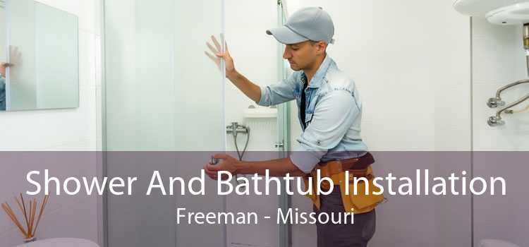 Shower And Bathtub Installation Freeman - Missouri