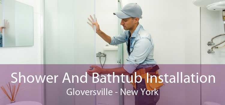 Shower And Bathtub Installation Gloversville - New York