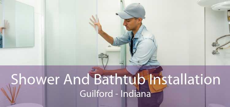 Shower And Bathtub Installation Guilford - Indiana