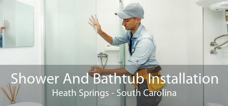Shower And Bathtub Installation Heath Springs - South Carolina