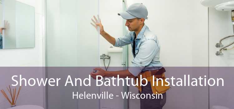 Shower And Bathtub Installation Helenville - Wisconsin