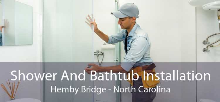 Shower And Bathtub Installation Hemby Bridge - North Carolina