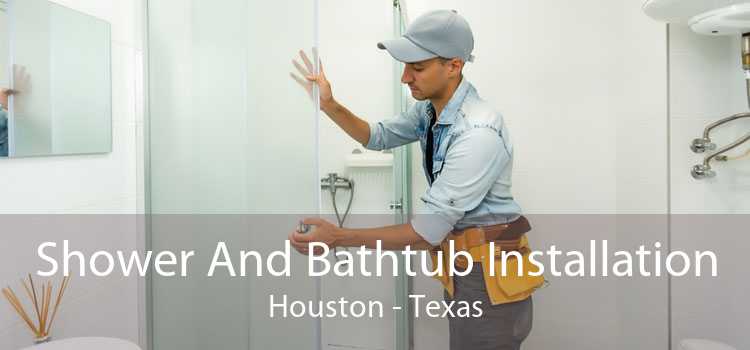 Shower And Bathtub Installation Houston - Texas