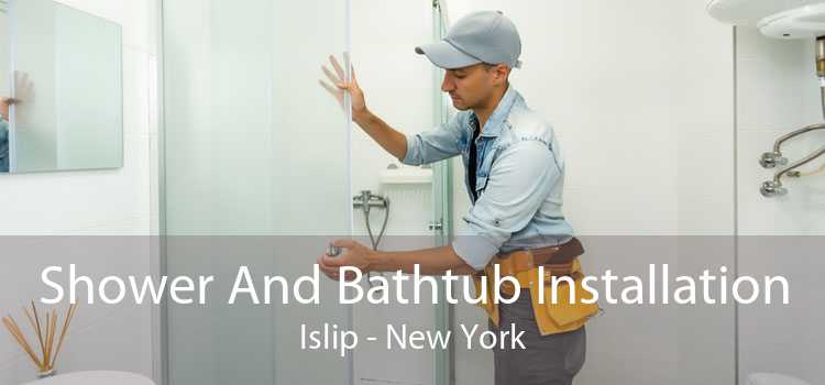 Shower And Bathtub Installation Islip - New York