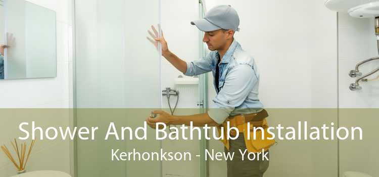 Shower And Bathtub Installation Kerhonkson - New York