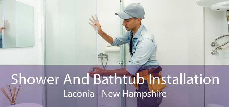 Shower And Bathtub Installation Laconia - New Hampshire