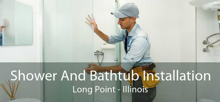 Shower And Bathtub Installation Long Point - Illinois