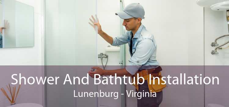 Shower And Bathtub Installation Lunenburg - Virginia