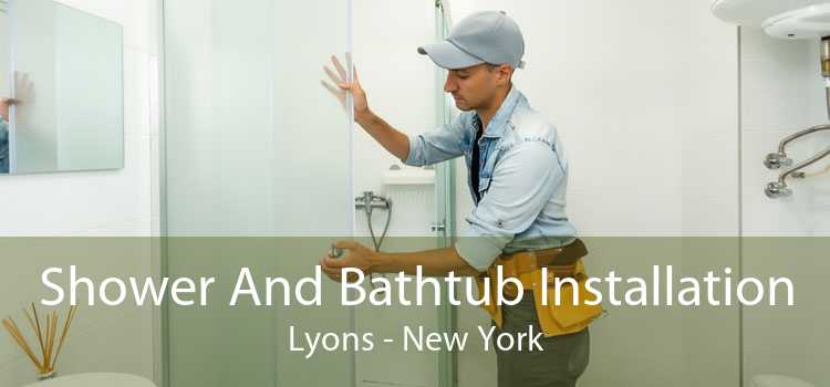 Shower And Bathtub Installation Lyons - New York