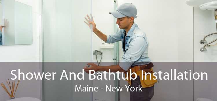 Shower And Bathtub Installation Maine - New York