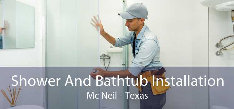 Shower And Bathtub Installation Mc Neil - Texas