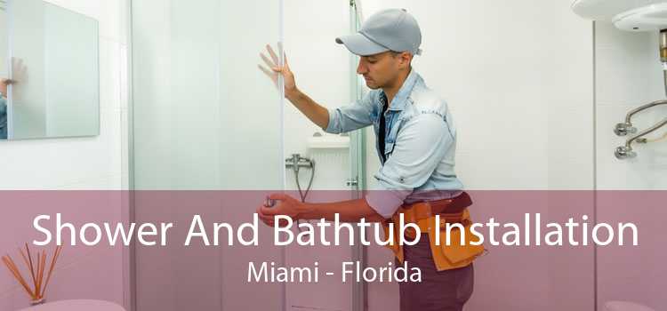 Shower And Bathtub Installation Miami - Florida