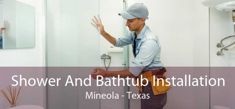 Shower And Bathtub Installation Mineola - Texas