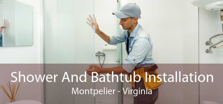 Shower And Bathtub Installation Montpelier - Virginia