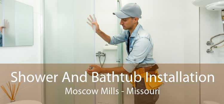 Shower And Bathtub Installation Moscow Mills - Missouri