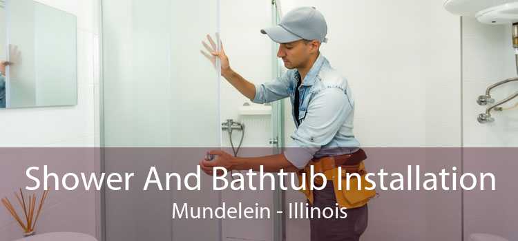 Shower And Bathtub Installation Mundelein - Illinois