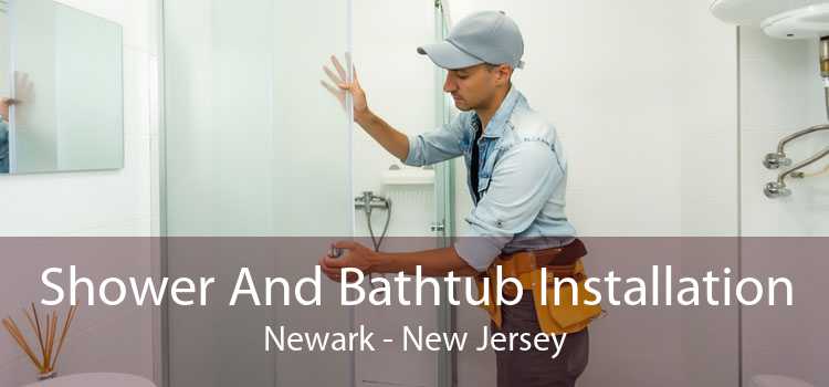 Shower And Bathtub Installation Newark - New Jersey