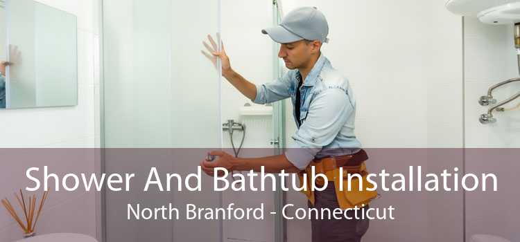 Shower And Bathtub Installation North Branford - Connecticut