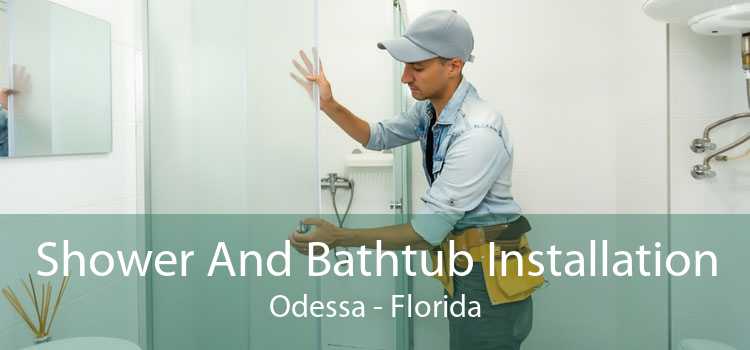Shower And Bathtub Installation Odessa - Florida