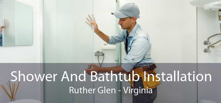 Shower And Bathtub Installation Ruther Glen - Virginia