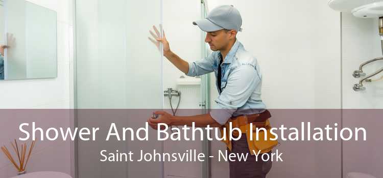 Shower And Bathtub Installation Saint Johnsville - New York
