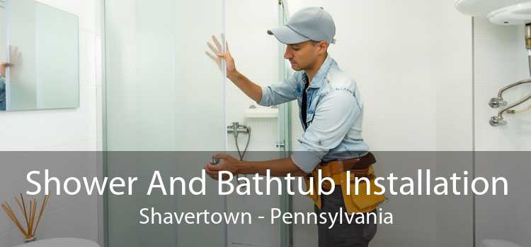 Shower And Bathtub Installation Shavertown - Pennsylvania