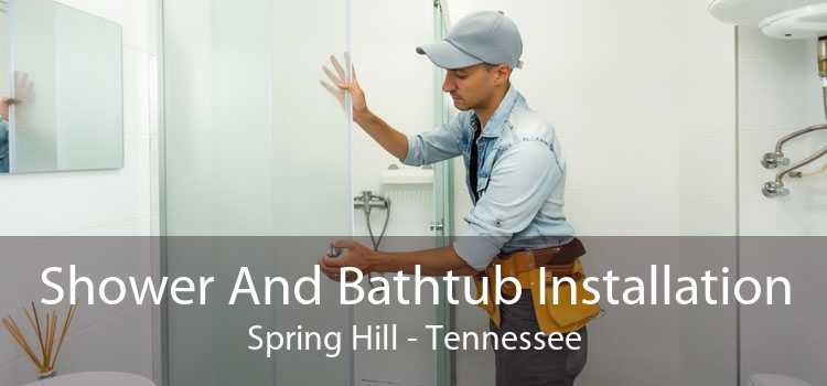 Shower And Bathtub Installation Spring Hill - Tennessee