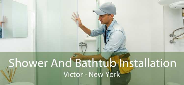Shower And Bathtub Installation Victor - New York