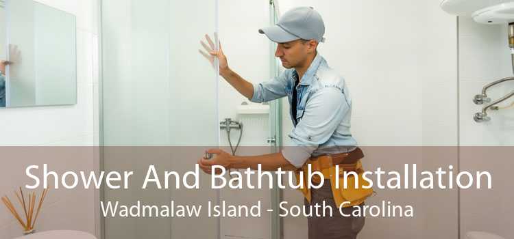 Shower And Bathtub Installation Wadmalaw Island - South Carolina