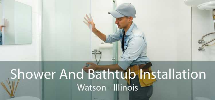 Shower And Bathtub Installation Watson - Illinois