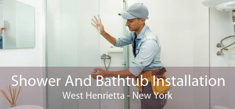 Shower And Bathtub Installation West Henrietta - New York