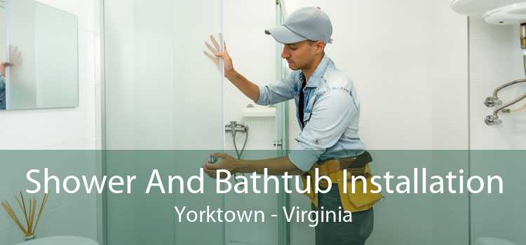 Shower And Bathtub Installation Yorktown - Virginia