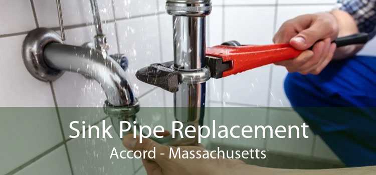 Sink Pipe Replacement Accord - Massachusetts