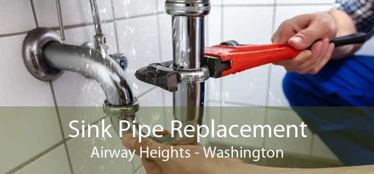 Sink Pipe Replacement Airway Heights - Washington