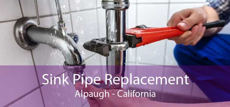 Sink Pipe Replacement Alpaugh - California