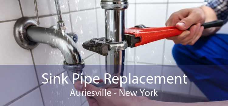 Sink Pipe Replacement Auriesville - New York