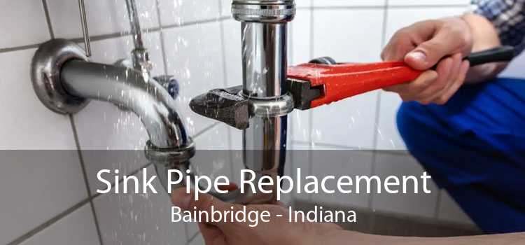 Sink Pipe Replacement Bainbridge - Indiana