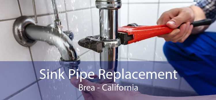 Sink Pipe Replacement Brea - California