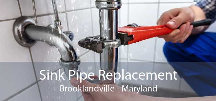 Sink Pipe Replacement Brooklandville - Maryland