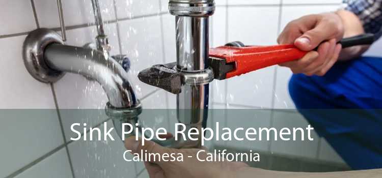 Sink Pipe Replacement Calimesa - California
